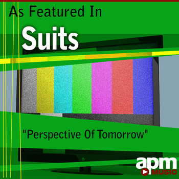APM Music - Perspective of Tomorrow (As Featured in "Suits") - Single