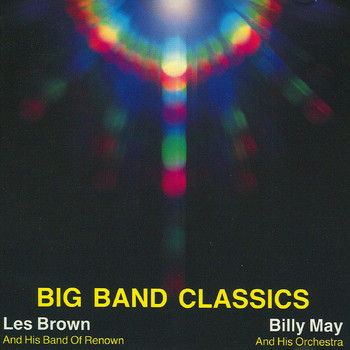 Les Brown & His Band of Renown  /  Billy May  /  Les Brown - Big Band Classics
