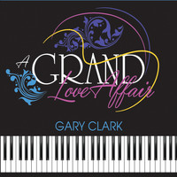 Gary Clark - A Grand Love Affair