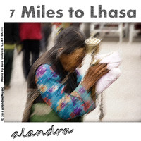 Alandra - 7 Miles to Lhasa