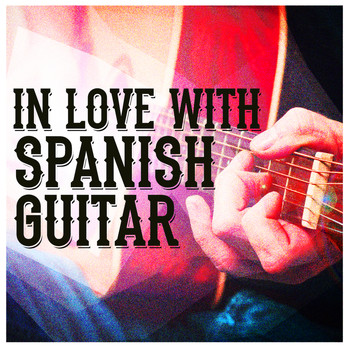 Spanish Classic Guitar|Romantic Guitar|Romantica De La Guitarra - In Love with Spanish Guitar