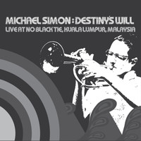 Michael Simon - Destiny's Will (Live at No Black Tie)