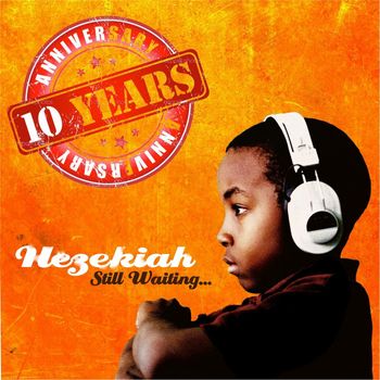 Hezekiah - Still Waiting... (Explicit)