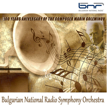 Bulgarian National Radio Symphony Orchestra - 100 Years Aniversary of the Composer Marin Goleminov