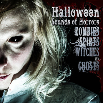Halloween Sound Effects - Halloween Sounds of Horrors, Zombies, Spirits, Witches, and Ghosts
