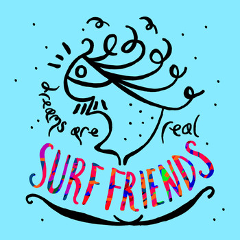 Surf Friends - Dreams Are Real