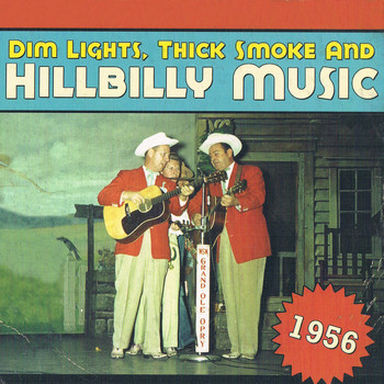 Various Artists - Dim Lights, Thick Smoke & Hillbilly Music 1956