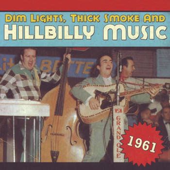 Various Artists - Dim Lights, Thick Smoke & Hillbilly Music 1961