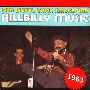 Various Artists - Dim Lights, Thick Smoke & Hillbilly Music 1963