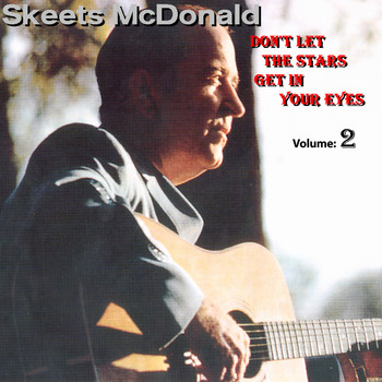Skeets McDonald - Don't Let The Stars Get In Your Eyes Vol.2 1949-1963