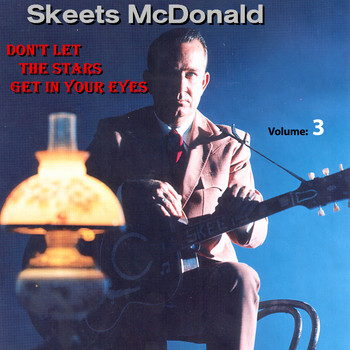 Skeets McDonald - Don't Let The Stars Get In Your Eyes Vol.3 1949-1963