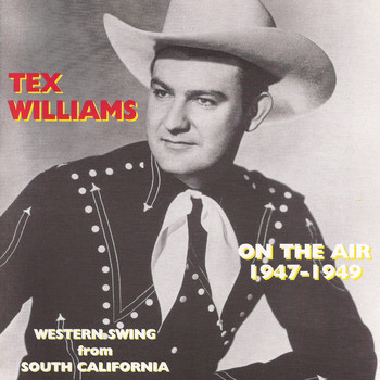 Tex Williams - On The Air 1947-1949