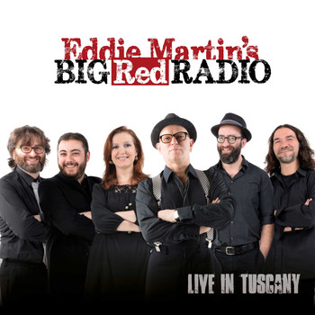Eddie Martin's Big Red Radio - Live In Tuscany