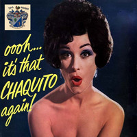 Chaquito - Oh! It's That Chaquito Again!