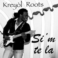 Kreyol Roots - Sim Te La - Single