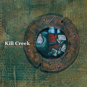 Kill Creek - The Will To Strike