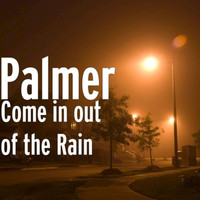 Palmer - Come in out of the Rain - Single