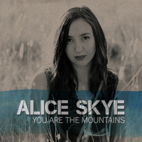 Alice Skye - You Are the Mountains