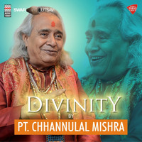 Chhannulal Mishra - Divinity
