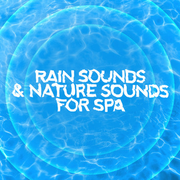 Various Artists - Rain Sounds & Nature Sounds for Spa