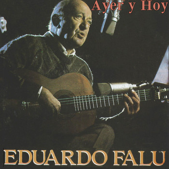 Eduardo Falu - Ayer y Hoy