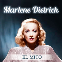 Marlene Dietrich - El Mito