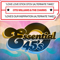 Otis Williams & The Charms - Love Love Stick Stov (Alternate Take) / Love's Our Inspiration [Alternate Take] [Digital 45]