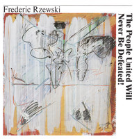 Frederic Rzewski - The People United Will Never Be Defeated!