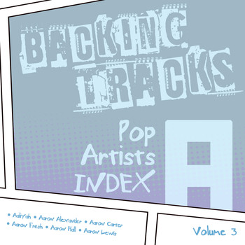 Backing Tracks Band - Backing Tracks / Pop Artists Index, A (Aaliyah, Aaliyah & Tank, Aaron Alexander, Aaron Carter, Aaron Hall, Aaron Fresh, Aaron Lewis, Aaron Lewis & Fred Durst), Volume 3