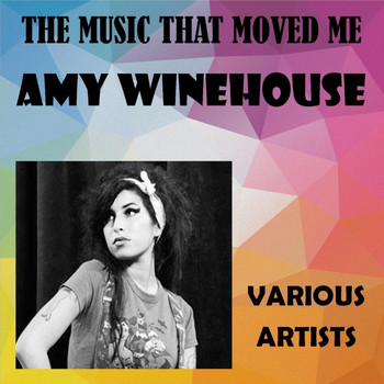 Various Artists - The Music That Moved Me - Amy Winehouse