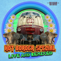 Hot Border Special - Hot Border Special (Live and Remixed)