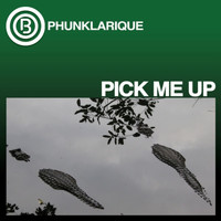 Phunklarique - Pick Me Up