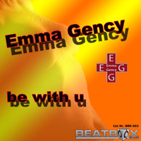 Emma Gency - Be With U