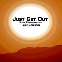 Jose NimenrecorD - Just Get Out