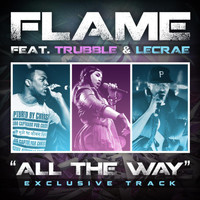 Trubble - All the Way (feat. Trubble & Lecrae)