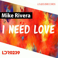 Mike Rivera - I Need Love