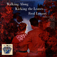 Fred Lowery - Walking Along Kicking the Leaves