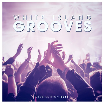 Various Artists - White Island Grooves - Club Edition 2015