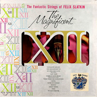 Felix Slatkin - Magnificent XII
