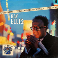 Ray Ellis - Our Man on Broadway