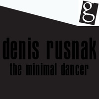 Denis Rusnak - The Minimal Dancer