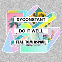 XYconstant - Do It Well (feat. Tom Aspaul) (Midnight City Remix)