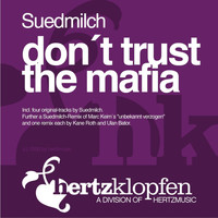 Suedmilch - Don't Trust The Mafia