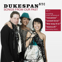 Dukespan NYC - Songs From Our Past Vol.1