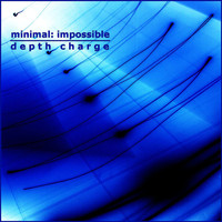 Minimal Impossible - Depth Charge EP
