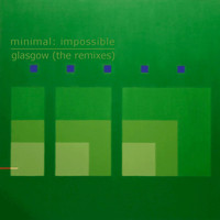Minimal Impossible - Glasgow (Remixes)