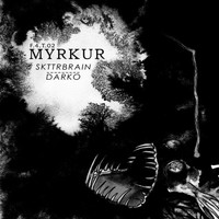 Myrkur - Skttrbrain / Darko