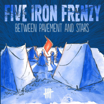 Five Iron Frenzy - Between Pavement and Stars