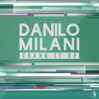 Danilo Milani - Crank It Up