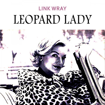 Link Wray - Leopard Lady